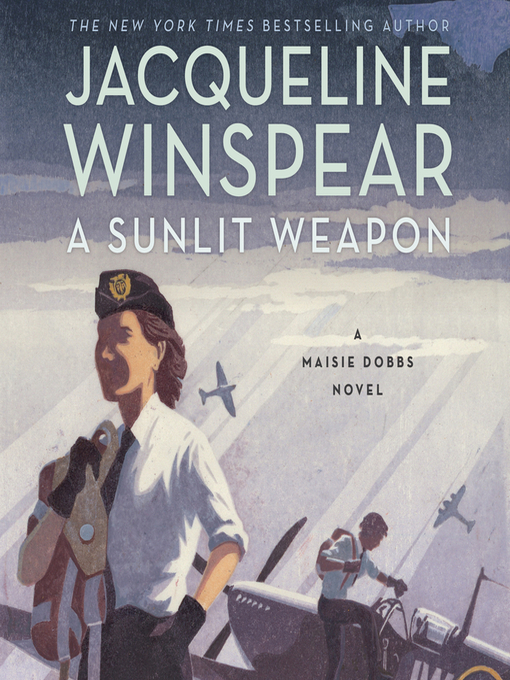 Title details for A Sunlit Weapon by Jacqueline Winspear - Wait list